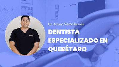 Dentista en Querétaro | Dr. Arturo Vera Bernés